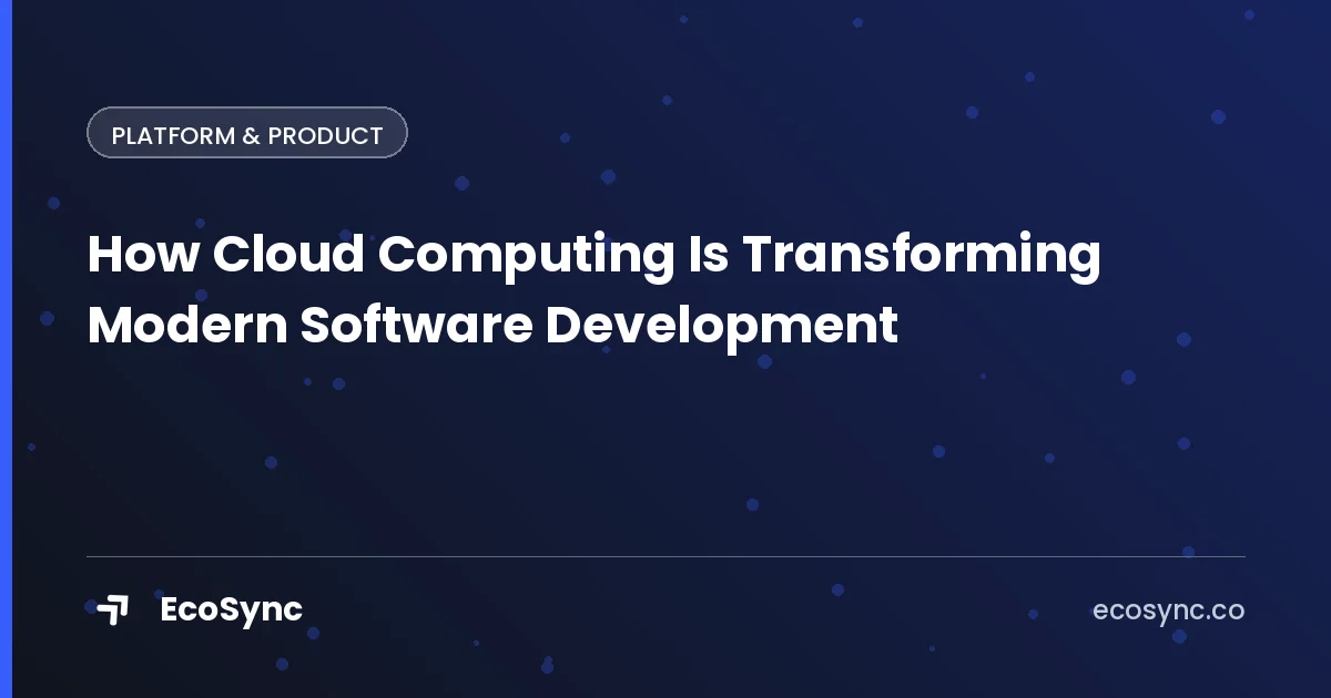 EcoSync article card: Building a Product - how cloud computing is transforming modern software development