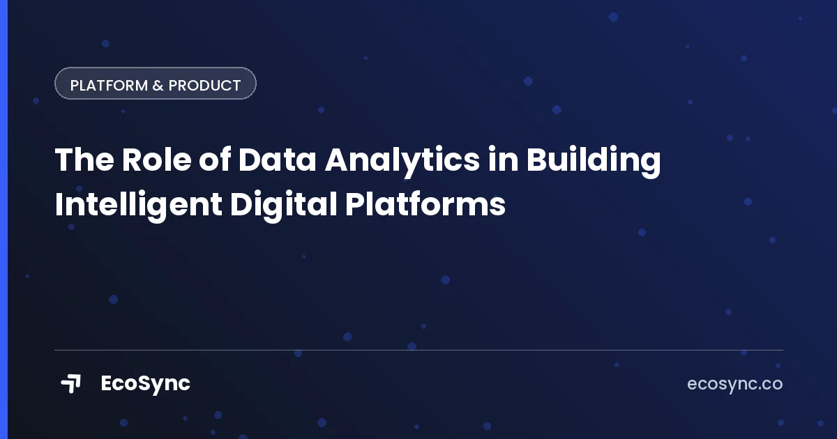 EcoSync article card: Building a Product - the role of data analytics in building intelligent digital platforms